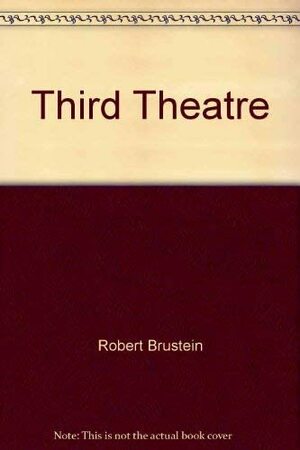 Third Theatre by Robert Brustein