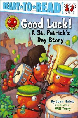 Good Luck!: A St. Patrick's Day Story by Joan Holub