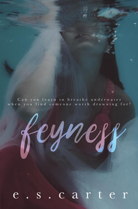 Feyness by E.S. Carter