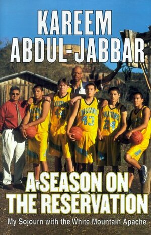 A Season on the Reservation: My Soujourn with the White Mountain Apache by Stephen Singular, Kareem Abdul-Jabbar