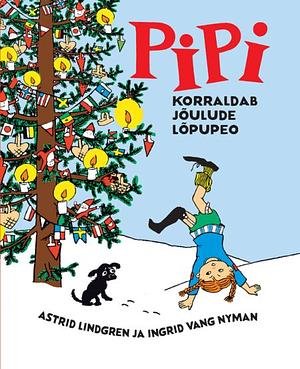 Pipi korraldab jõulude lõpupeo by Astrid Lindgren