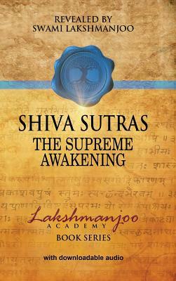 S&#769;hiva Su&#772;tras: The Supreme Awakening by Swami Lakshmanjoo