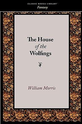 The House of the Wolfings by William Morris