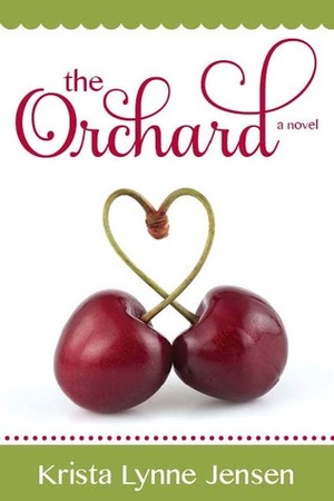 The Orchard by Krista Lynne Jensen