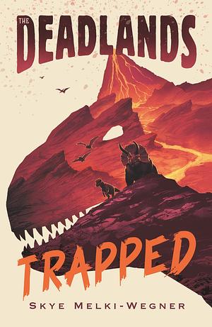 Deadlands #2: Trapped, the by Skye Melki-Wegner