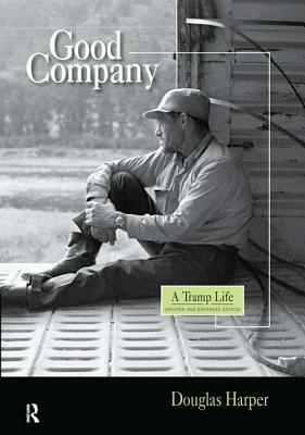 Good Company: A Tramp Life by Douglas Harper