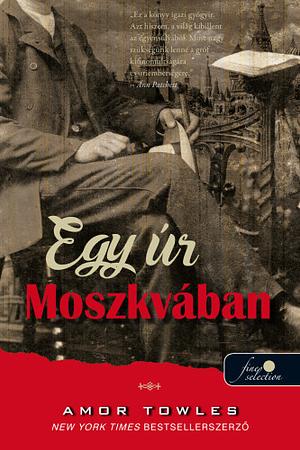 Egy úr Moszkvában by Amor Towles