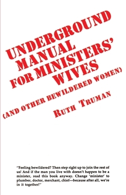 Underground Manual for Ministers' Wives by Ruth Truman