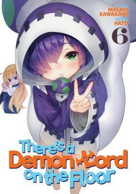 There's a Demon Lord on the Floor, Vol. 6 by Hato, Masaki Kawakami