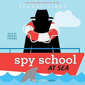 Spy School at Sea by Stuart Gibbs