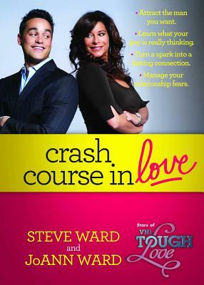 Crash Course in Love by Steven Ward, Joann Ward