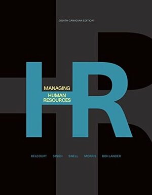 Managing Human Resources by Parbudyal Singh, Scott A. Snell Monica Belcourt