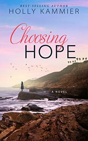 Choosing Hope by Holly Kammier