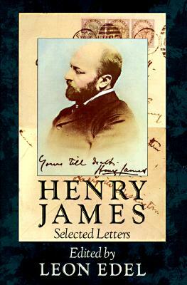 Henry James: Selected Letters by Henry James