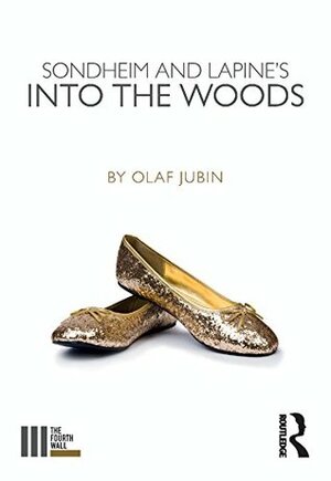Sondheim and Lapine's Into the Woods (The Fourth Wall) by Olaf Jubin