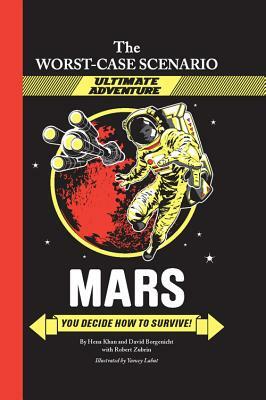 Mars: You Decide How to Survive! by Hena Khan, David Borgenicht