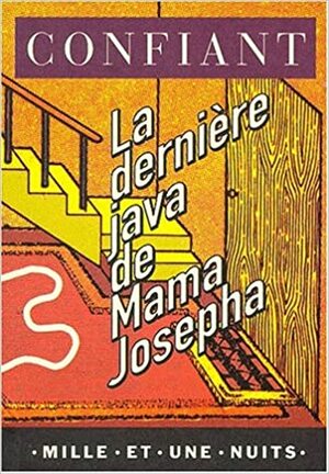 La Dernière Java de Mama Josépha by Raphaël Confiant