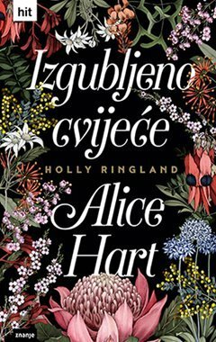 Izgubljeno cvijeće Alice Hart by Holly Ringland, Lidija Toman