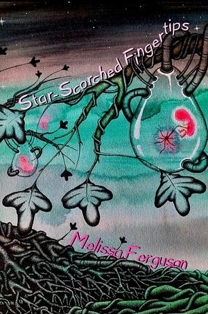 Star-Scorched Fingertips by Melissa Ferguson