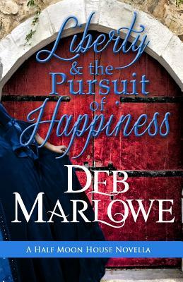 Liberty and the Pursuit of Happiness by Deb Marlowe