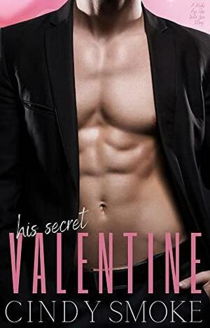 His Secret Valentine: A Mafia Age Gap Insta Love Story (Forbidden Love Romance Book 1) Kindle Edition by Cindy Smoke