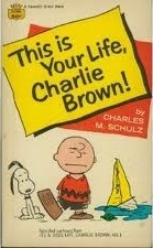 This Is Your Life, Charlie Brown! by Charles M. Schulz