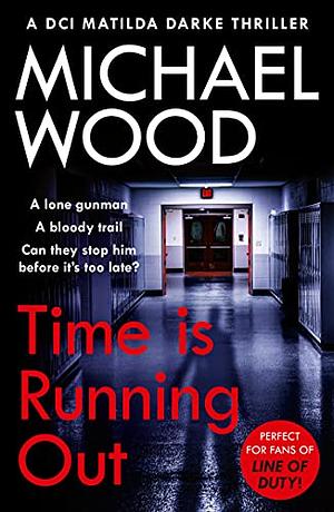 Time Is Running Out, Book 7 by Michael Wood