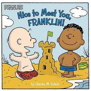 Nice to Meet You, Franklin! by Charles M. Schulz