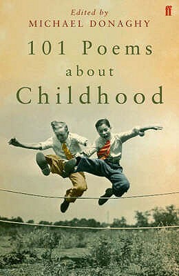 101 Poems about Childhood by Michael Donaghy