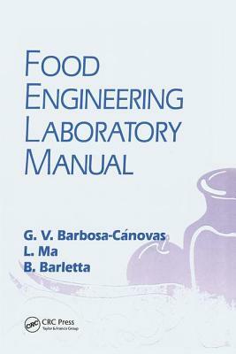 Food Engineering Laboratory Manual by Gustavo V. Barbosa-Canovas, Li Ma, Blas J. Barletta