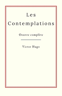 Les Contemplations: oeuvre complète by Victor Hugo