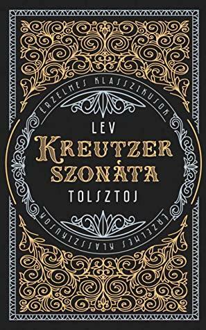 Kreutzer Szonáta by Leo Tolstoy