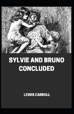 Sylvie And Bruno Concluded Illustrated by Lewis Carroll