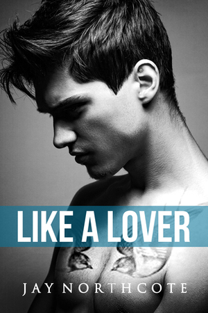 Like a Lover by Jay Northcote