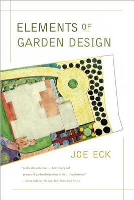 Elements of Garden Design by Joe Eck