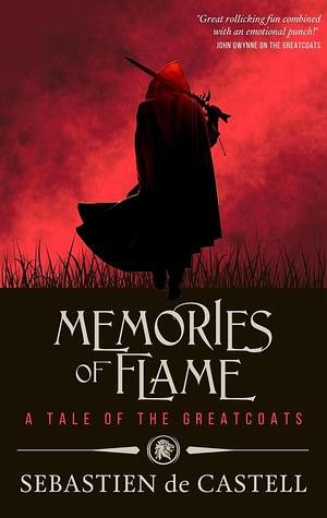 Memories of Flame by Sebastien de Castell