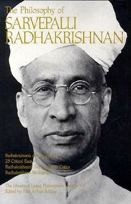 The Philosophy of Sarvepalli Radhadkrishnan, Volume 8 by Paul Arthur Schilpp, Sarvepalli Radhakrishnan