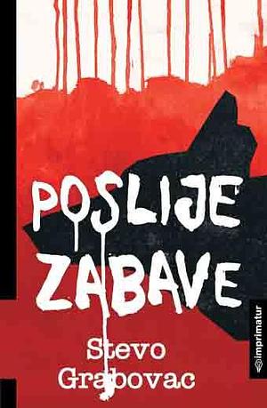 Poslije zabave by Stevo Grabovac