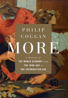 More: A History of the World Economy from the Iron Age to the Information Age by Philip Coggan