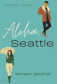 Aloha, Seattle by Morgan Gauthier