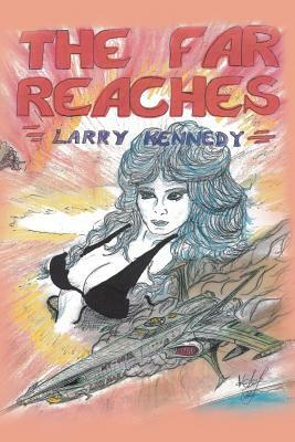 The Far Reaches by Larry Kennedy