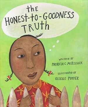 The Honest-To-Goodness Truth by Patricia McKissack