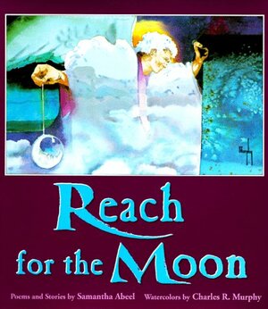 Reach for the Moon by Samantha Abeel