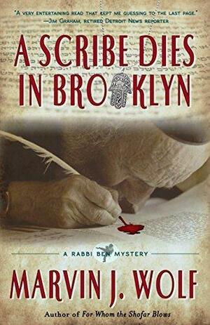 A Scribe Dies In Brooklyn by Marvin J. Wolf, Marvin J. Wolf