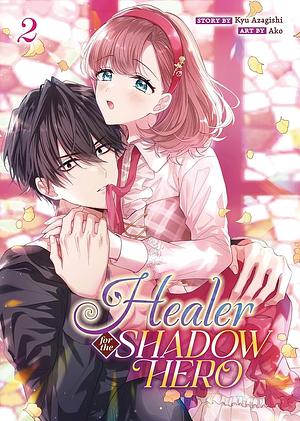 Healer for the Shadow Hero (Manga) Vol. 2 by Kyu Azagishi, Ako