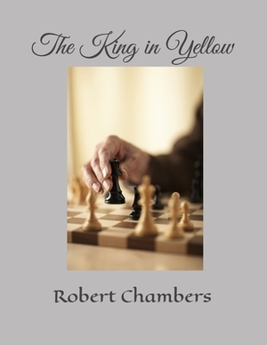 The King in Yellow by Robert W. Chambers