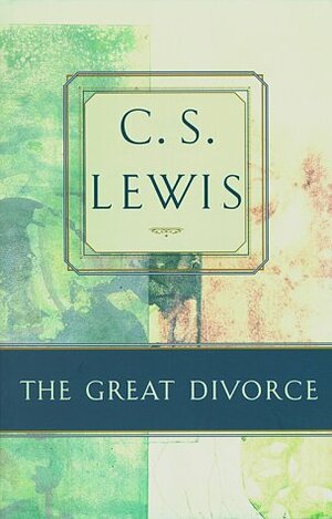 The Great Divorce by C.S. Lewis