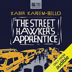 The Street Hawker's Apprentice by Kabir Kareem-Bello