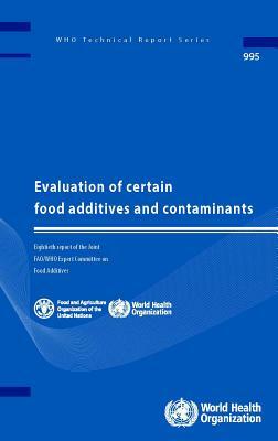 Evaluation of Certain Food Additives and Contaminants: Eightieth Report of the Joint Fao/Who Expert Committee on Food Additives by World Health Organization