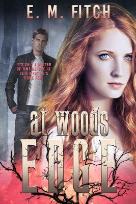 At Woods Edge by E. M. Fitch